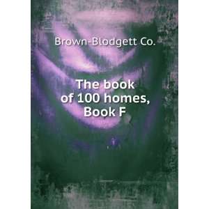  The book of 100 homes, Book F: Brown Blodgett Co.: Books