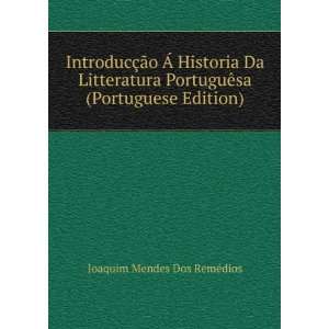 IntroducÃ§Ã£o Ã Historia Da Litteratura PortuguÃªsa (Portuguese 