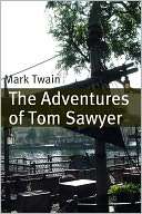 The Adventures of Tom Sawyer (Annotated with Criticism and Mark Twain 