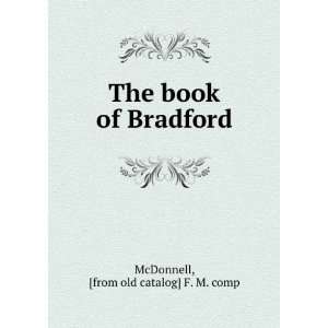 The book of Bradford from old catalog] F. M. comp McDonnell  