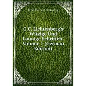  G.C. Lichtenbergs Witzige Und Launige Schriften, Volume 1 