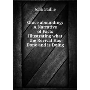 Grace abounding A Narrative of Facts Illustrating what the Revival 