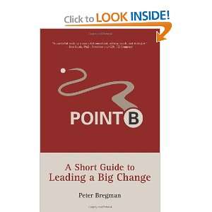   Short Guide to Leading a Big Change [Paperback]: Peter Bregman: Books