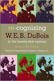 Re Cognizing W. E. B. DuBois in the 21st Century, (088146077X), Mary 