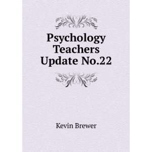  Psychology Teachers Update No.22 Kevin Brewer Books