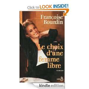 Le Choix dune femme libre (French Edition): Francoise BOURDIN:  