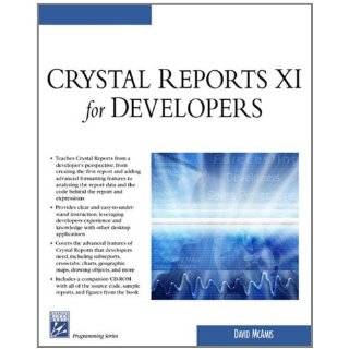 Crystal Reports XI for Developers by David McAmis ( Paperback   Nov 