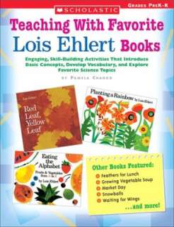 Teaching with Favorite Lois Ehlert Books Engaging, Skill Building 