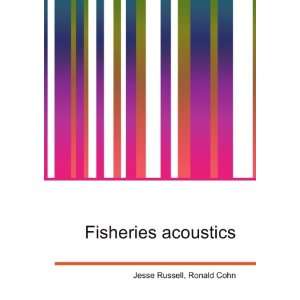 Fisheries acoustics Ronald Cohn Jesse Russell Books