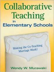 Collaborative Teaching in Elementary Schools Making the Co Teaching 