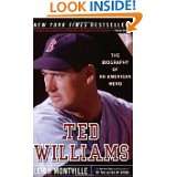 Ted Williams The Biography of an American Hero by Leigh Montville 