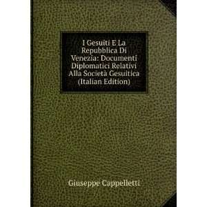   SocietÃ  Gesuitica (Italian Edition): Giuseppe Cappelletti: Books