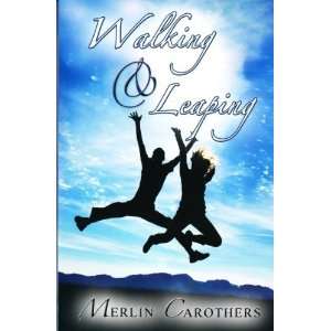    Walking and Leaping [Paperback] Merlin R. Carothers Books