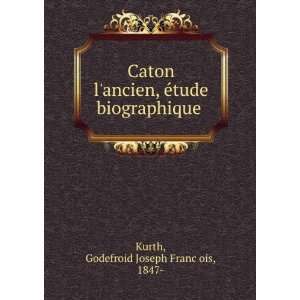  Caton lancien, eÌtude biographique Godefroid Joseph 