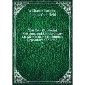   Repository of All the . 1 James Caulfield William Granger  Books