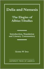 Delia and Nemesis   The Elegies of Albius Tibullus Introduction 
