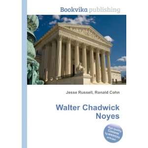  Walter Chadwick Noyes Ronald Cohn Jesse Russell Books