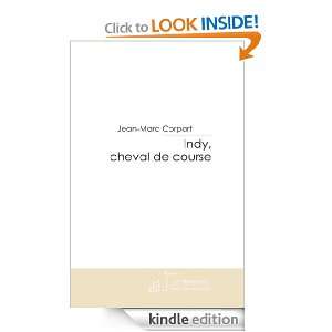 Indy, cheval de course (French Edition) Jean Marc Corpart  