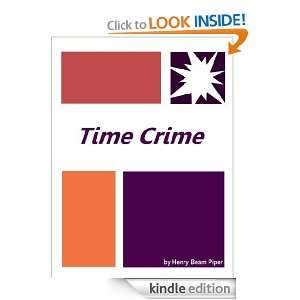 Time Crime  Full Annotated version Henry Beam Piper  