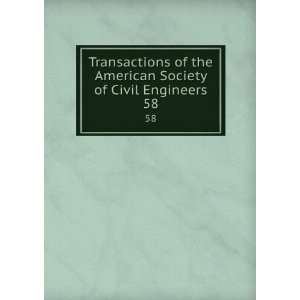 the American Society of Civil Engineers. 58: International Engineering 