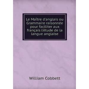   franÃ§ais lÃ©tude de la langue anglaise William Cobbett Books