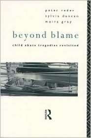 Beyond Blame Child Abuse Tragedies Revisited, (0415066794), Dr Peter 