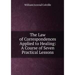   Course of Seven Practical Lessons: William Juvenal Colville: Books