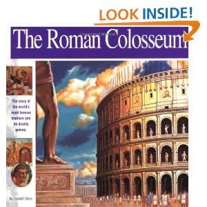 The Roman Colosseum The story of the worlds most famous stadium and 