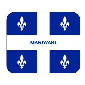  Canadian Province   Quebec, Maniwaki Mouse Pad: Everything 