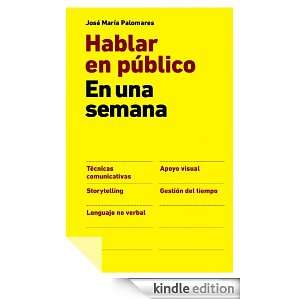 Hablar en público en una semana (Spanish Edition) Palomares 