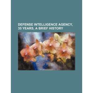  Defense Intelligence Agency, 35 years, a brief history 