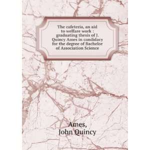 The cafeteria, an aid to welfare work  graduating thesis of J. Quincy 