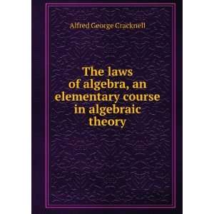   elementary course in algebraic theory: Alfred George Cracknell: Books