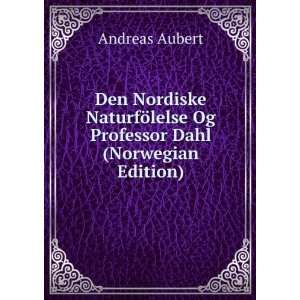   ¶lelse Og Professor Dahl (Norwegian Edition) Andreas Aubert Books