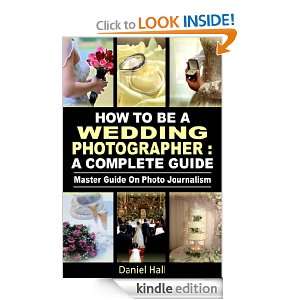 How To Be A Wedding Photographer  A Complete Guide Daniel Hill 
