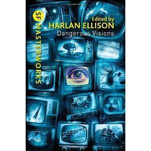  Dangerous Visions (Sf Masterworks) [Paperback] Harlan Ellison Books