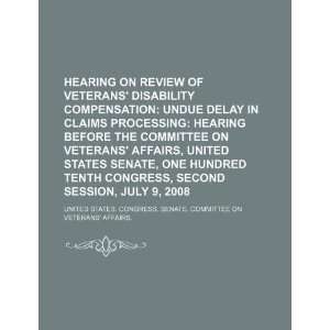 Hearing on review of veterans disability compensation undue delay in 