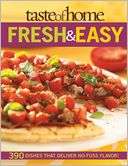 Taste of Home Fresh & Easy 390 Dishes That Deliver No Fuss Flavor