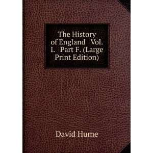   of England Vol.I. Part F. (Large Print Edition): David Hume: Books