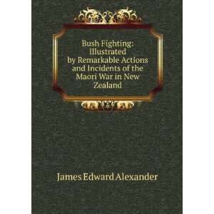  Bush Fighting James Edward Alexander Books