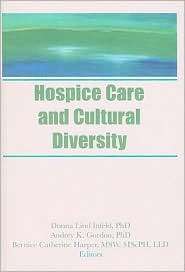 Hospice Care and Cultural Diversity, (1560247665), Donna Infeld 
