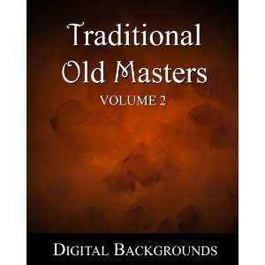  Traditional Old Masters Volume 2   Digital Photography 