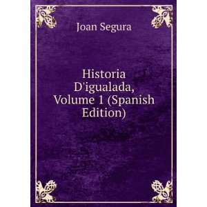    Historia Digualada, Volume 1 (Spanish Edition) Joan Segura Books