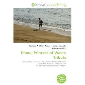  Diana, Princess of Wales: Tribute (9786133723030): Books