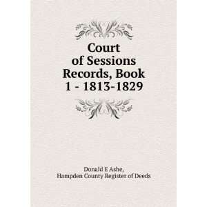   1813 1829 Hampden County Register of Deeds Donald E Ashe Books