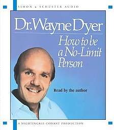   No Limit Person by Wayne W. Dyer 2003, Abridged, Compact Disc  