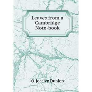    Leaves from a Cambridge Note book O. Jocelyn Dunlop Books