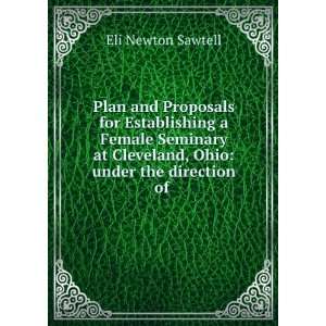   Cleveland, Ohio under the direction of . Eli Newton Sawtell Books