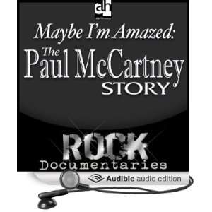  Maybe Im Amazed: The Paul McCartney Story (Audible Audio 