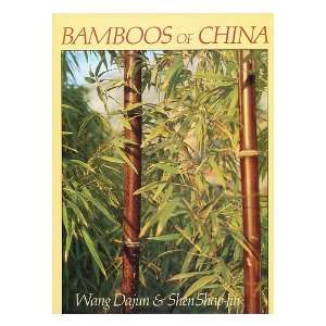  Bamboos of China / Wang Dajun & Shen Shao Jin Dajun Wang Books